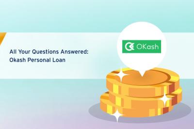All Your Questions Answered: Okash Personal Loan