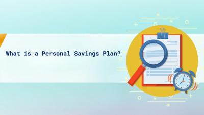 What is a Personal Savings Plan?